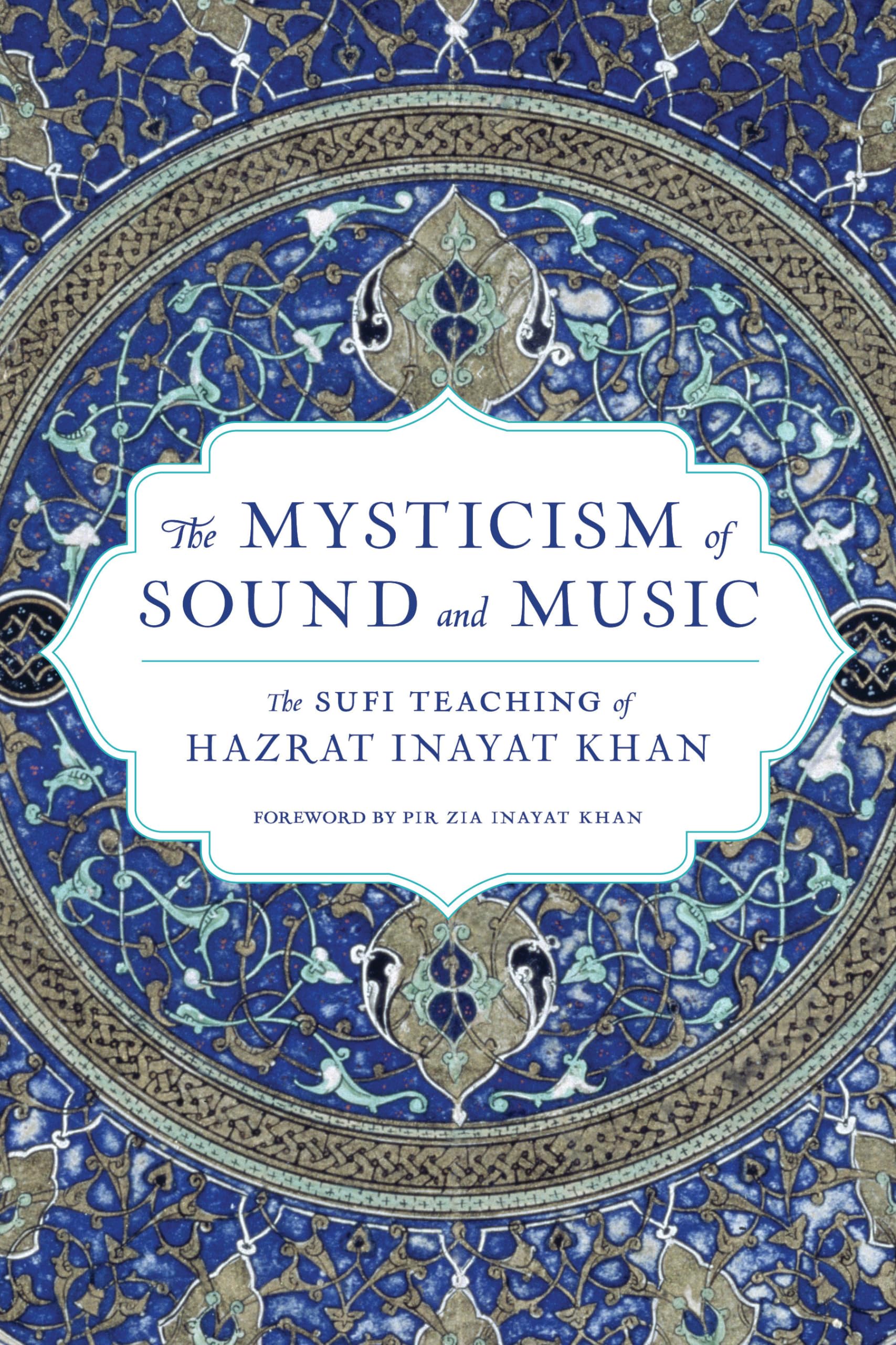 The Mysticism of Sound and Music: The Sufi Teaching of Hazrat